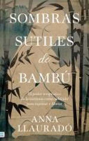 Sombras Sutiles de Bambu de Anna Llaurado