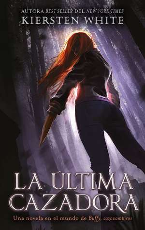 Ultima Cazadora, La de Kiersten White