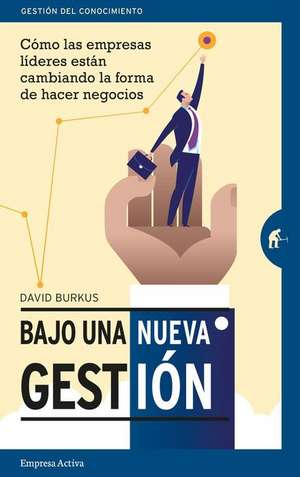 Bajo Una Nueva Gestion de David Burkus