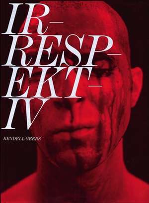 Irrespektiv de Kendell Geers