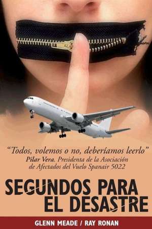 Segundos Para El Desastre: Seconds to Disaster de Glenn Meade