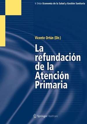 La Refundación de la Atención Primaria de Vicente Ortún