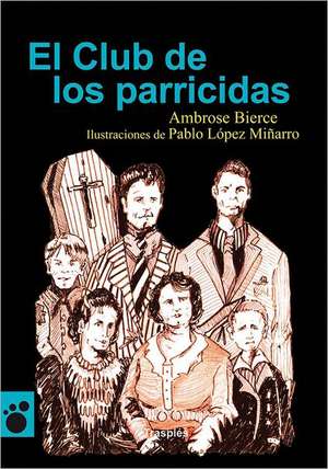 El Club de Los Parricidas: C Photo Volume 5 de Ambrose Bierce