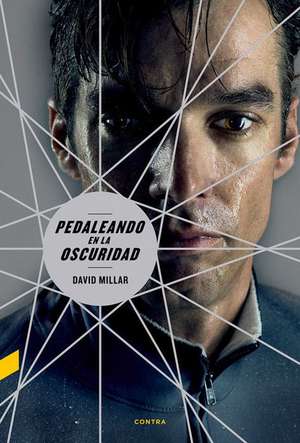 Pedaleando En La Oscuridad de David Millar