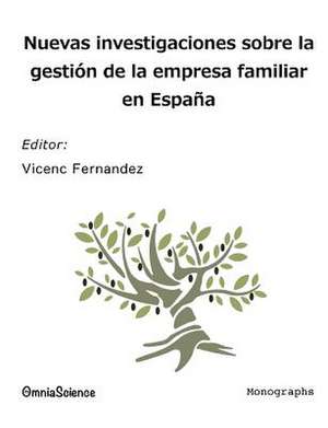 Nuevas Investigaciones Sobre La Gestion de La Empresa Familiar En Espana