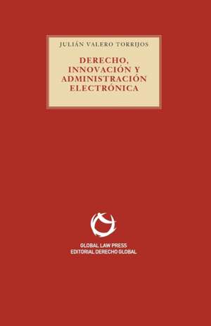 Derecho, Innovación y Administración electrónica de Julian Valero