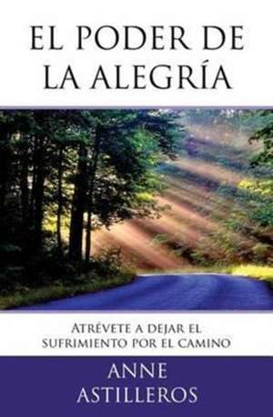 El poder de la alegría de Anne Astilleros