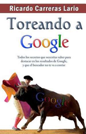 Toreando a Google de Carreras, Dr Ricardo