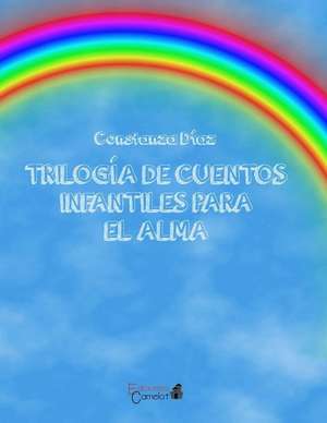 Trilogia de Cuentos Infantiles Para El Alma