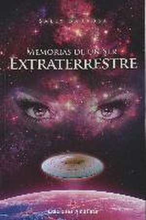 Memorias de un ser extraterrestre