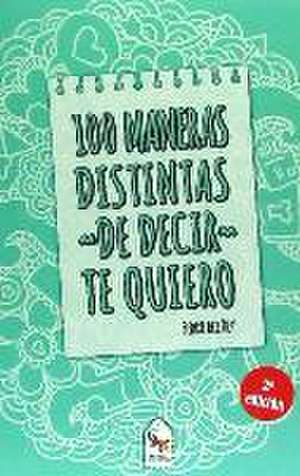 100 maneras distintas de decir te quiero de Pedro del Rey Ferrandis