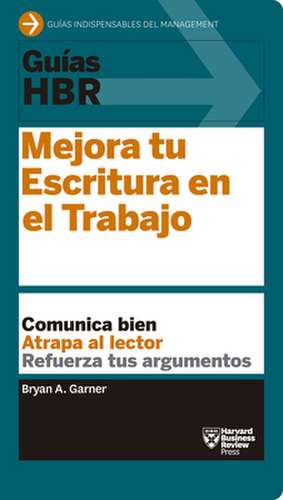 Guías Hbr: Mejora Tu Escritura En El Trabajo (HBR Guide to Better Business Writing Spanish Edition) de Harvard Business Review