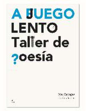 A juego lento. Taller de poesía de Mar Benegas