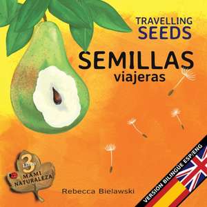 Semillas viajeras - Travelling Seeds de Rebecca Bielawski