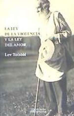 La ley del amor y la ley de la violencia de Lev Nikolaevi? Tolstoj