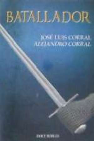 Batallador de José Luis Corral Lafuente