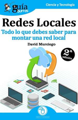 GuíaBurros Redes Locales: Todo lo que debes saber para montar una red local de David Murciego