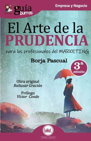 GuíaBurros El arte de la Prudencia para los profesionales del marketing de Borja Pascual