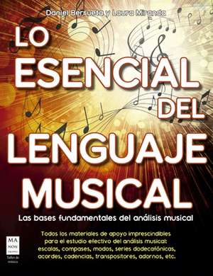 Lo Esencial del Lenguaje Musical: Las Bases Fundamentales del Análisis Musical de Daniel Berrueta