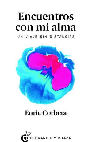 Encuentros Con Mi Alma de Enric Corbera