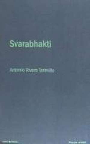 Svarabhakti de Antonio Rivero Taravillo