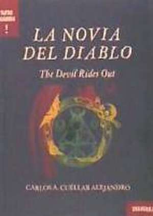 La novia del diablo = The Devil rides out de Carlos A. Cuéllar Alejandro