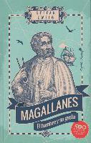 Magallanes : el hombre y su gesta de Stefan Zweig