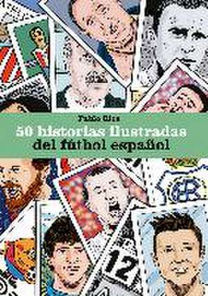 50 historias ilustradas del fútbol español de Pablo Ríos