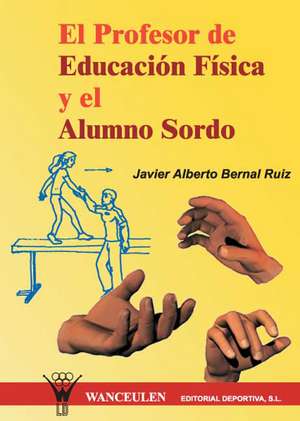 El profesor de educación física y el alumno sordo de Javier Alberto Bernal Ruiz