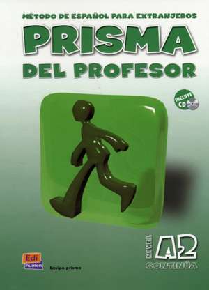 Prisma, método de español para extranjeros, nivel A2, continúa. Libro del profesor de María José . . . [et al. Gelabert Navarro