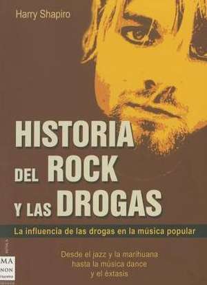 Historia del Rock y Las Drogas de Harry Shapiro