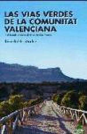 Vías verdes de la Comunitat Valenciana de Ricardo Hernández Villaplana