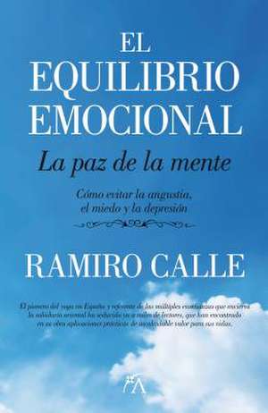 El Equilibrio Emocional. La Paz de la Mente de Ramiro Calle