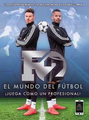 F2. El Mundo del Futbol de F2 Freestylers