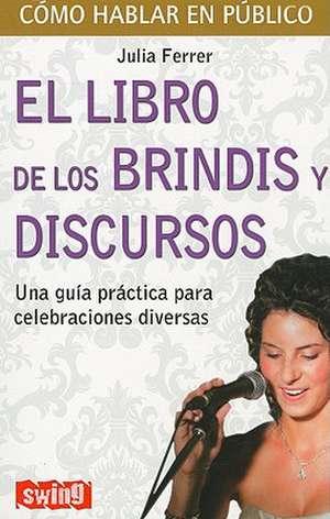 El Libro de los Brindis y Discursos: Mas Alla de la Profecia Maya del Fin del Mundo