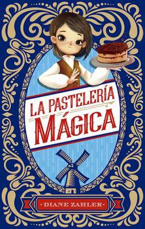 La Pasteleria Magica de Diane Zahler