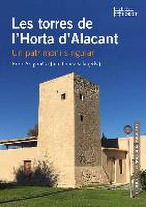 Les torres de L'Horta d'Alacant : un patrimoni singular