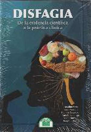 Disfagia : de la evidencia científica a la práctica clínica de Franklin Susanibar Chávez