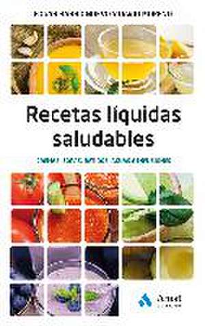 Recetas liquidas saludables : cremas, sopas, batidos, aguas e infusiones de Edgar Barrionuevo