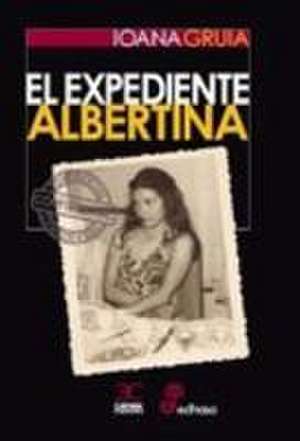 El expediente Albertina de Ioana Gruia