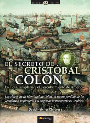 El Secreto de Cristobal Colon de David Hatcher Childres