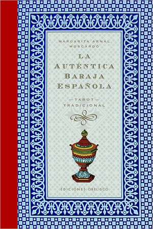 La Autentica Baraja Espanola: Tarot Tradicional de Margarita Arnal Moscardó