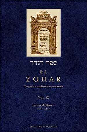 El Zohar, Vol. IX: Seccion de Shemot (2a - 22a) = The Zohar, Vol. IX de Proyecto Amos