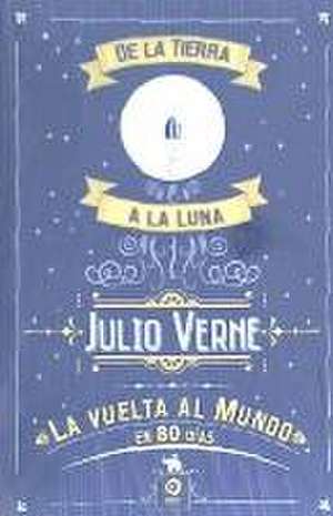 De la tierra a la Luna ; La vuelta al mundo en 80 días de Jules Verne