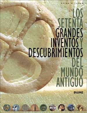 Los 70 grandes inventos y descubrimientos del mundo antiguo de Brian Murray Fagan