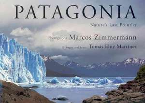 Patagonia: Nature's Last Frontier de Tomas Eloy Martinez