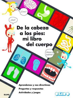 de La Cabeza a Los Pies: Mi Libro del Cuerpo de Okido Studio