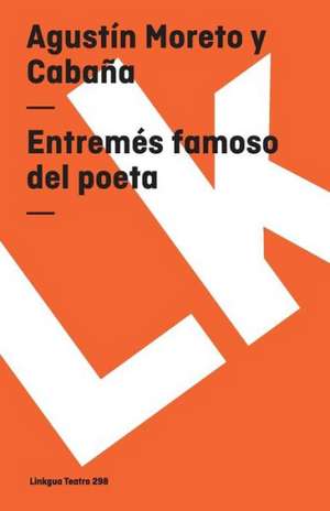 Entremes Famoso del Poeta: Preguntas Divertidas y Respuestas Asombrosas = Why? How? Where? de Agustín Moreto y Cabaña