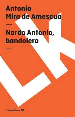 Nardo Antonio, Bandolero: Preguntas Divertidas y Respuestas Asombrosas = Why? How? Where? de Antonio Mira de Amescua