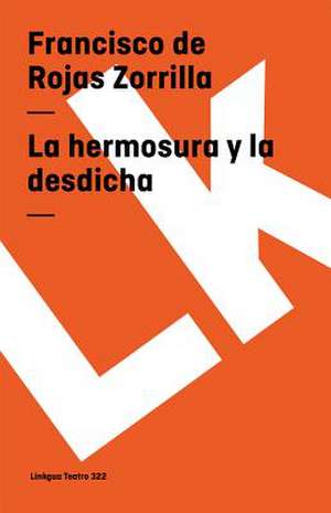 La Hermosura y La Desdicha: Constitucion Politica de la Republica de Columbia de 1991 de Francisco de Rojas Zorrilla